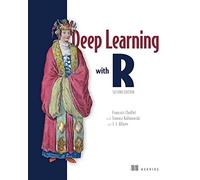 Deep Learning with R, Second Edition