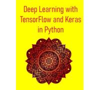 Deep Learning with TensorFlow and Keras in Python: A Hands-On Guide to Building Neural Networks with Python: Build AI Systems with CNNs, RNNs, and Transformers in Python
