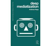 Deep Mediatization