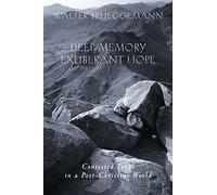 Deep Memory, Exuberant Hope: Contested Truth in a Post-Christian World