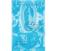 Deep Mexico, Silent Mexico: An Anthropology of Nationalism: 9 (Public Worlds)