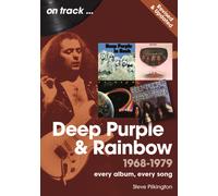 Deep Purple and Rainbow 1968 to 1979 On Track - Revised and Updated : Every Album, Every Song