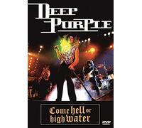 Deep Purple - Come Hell Or High Water [2002]