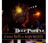 Deep Purple - Come Hell Or High Water