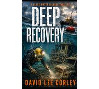 Deep Recovery: An Action Adventure Thriller (Black Water Salvage)