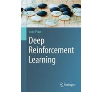 Deep Reinforcement Learning by Aske Plaat (2022, Trade Paperback)