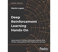 Deep Reinforcement Learning Hands-On: Apply modern RL methods, with deep ...