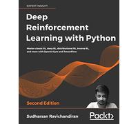 Deep Reinforcement Learning with Python: Master classic RL, deep RL, distributional RL, inverse RL, and more with OpenAI Gym and TensorFlow, 2nd Edition