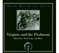 Deep River of Song - Virginia And The Piedmont: Minstrelsy, Work Songs And Blues