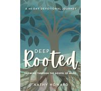 Deep Rooted: Growing through the Gospel of Mark (Deep Rooted Devotionals)
