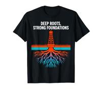 Deep Roots, Strong Foundations - Oil Rig Design T-Shirt