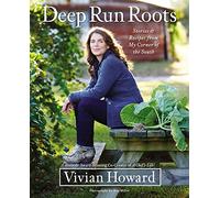 Deep Run Roots: Stories and Recipes from My Corner of the South