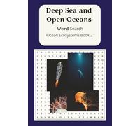 Deep Sea and Open Oceans Word Search: Ocean Ecosystems Book 2 (Ocean Ecosystems Word Search)