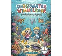 Deep Sea Detectives An Underwater Wimmelbook for Kids Ages 3+: Ocean Animals Search and Find Activity Book (The Little World Explorers Wimmelbook Series, Endless Search & Find Fun)