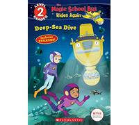 Deep-Sea Dive (Magic School Bus Rides Again: Scholastic Readers, Level 2)