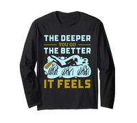 Deep Sea Diver Quote The Deeper You Go Better It Feels Long Sleeve T-Shirt