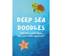 Deep Sea Doodles: 100 Half Lined Pages | Blank Space to Draw, Sketch, and Illustrate | Wide Primary Writing Lines with Dotted Centre Line | 6x9 Inches