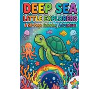 Deep Sea Little Explorers - Creatures Of The World: Sea Creatures with a Smile