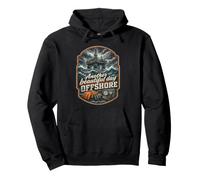 Deep sea worker Another Beautiful Day Offshore Pullover Hoodie