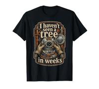 Deep sea Worker Haven't Seen A Tree in Weeks T-Shirt