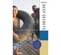 Deep Secrets: Boys' Friendships and the Crisis of Connection