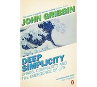 Deep Simplicity: Chaos, Complexity and the Emergence of Life