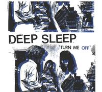 Deep Sleep - Turn Me Off [VINYL]