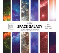 Deep Space Galaxy Scrapbook Paper: 8x8 Space Background Designer Paper for Decorative Art, DIY Projects, Homemade Crafts, Cute Art Ideas For Any Crafting Project