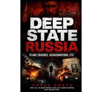 Deep State Russia: Plane Crashes, Assassinations, Etc: 5 (DEEP STATE SERIES)