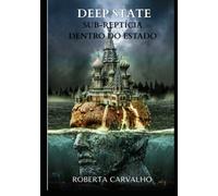 Deep State: Sub-reptícia dentro do Estado