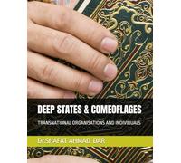 DEEP STATES & COMEOFLAGES: TRANSNATIONAL ORGANISATIONS AND INDIVIDUALS: 2 (DEEP STATE AND MANUFACTURED CONSENT)