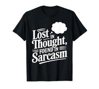 Deep Thinker Lost in Thought Found in Sarcasm T-Shirt