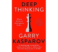 Deep Thinking : Where Machine Intelligence Ends and Human Creativity Begins