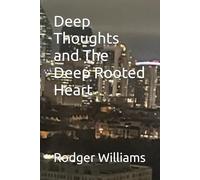 Deep Thoughts and The Deep Rooted Heart