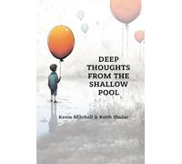 Deep Thoughts from the Shallow Pool