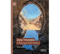 Deep Timetable : A Nyungar Rail History