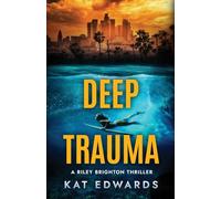Deep Trauma: 1 (Riley Brighton Thriller)