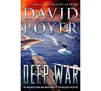 Deep War: The War with China and North Korea--The Nuclear Precipice (Dan Lenson)