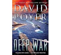 Deep War: The War with China--The Nuclear Precipice: 18 (Dan Lenson Novels)