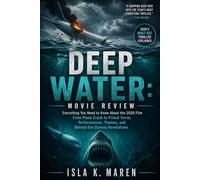 Deep Water:Movie Review: Everything You Need to Know About the 2026 Film From Plane Crash to Primal Terror, Performances, Themes, and Behind-the-Scenes Revelations