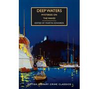 Deep Waters: Mysteries on the Waves (British Library Crime Classics)