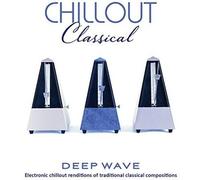 Deep Wave - Chillout Classical [New CD]