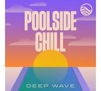 Deep Wave Poolside Chill (CD) (US IMPORT)