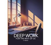 Deep Work for the Rest of Us: How to Focus for 2 Hours a Day Without Burning Out