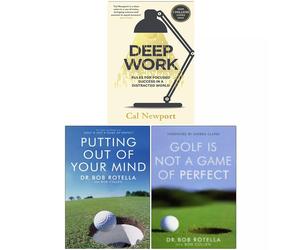 Deep Work, Golf is Not a Game, Putting Out Of Your Mind 3 Books Collection Set