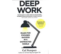 Deep Work: Rules for Focused Success in a Distracted World