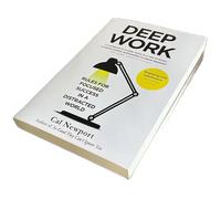 Deep Work: Rules for Focused Success in a Distracted World By Cal Newport book