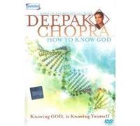 DEEPAK CHOPRA HOW TO KNOW GOD