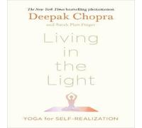 Deepak Chopra Living in the Light : Yoga for Self-Realization Hardback Book Deepak Chopra Multicolor