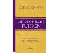 Deepak Chopra Mit dem Herzen führen - Management und Spiritualität (Paperback)